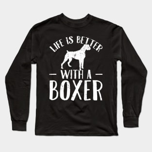 Life is better with a boxer Long Sleeve T-Shirt